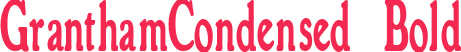 GranthamCondensed Bold